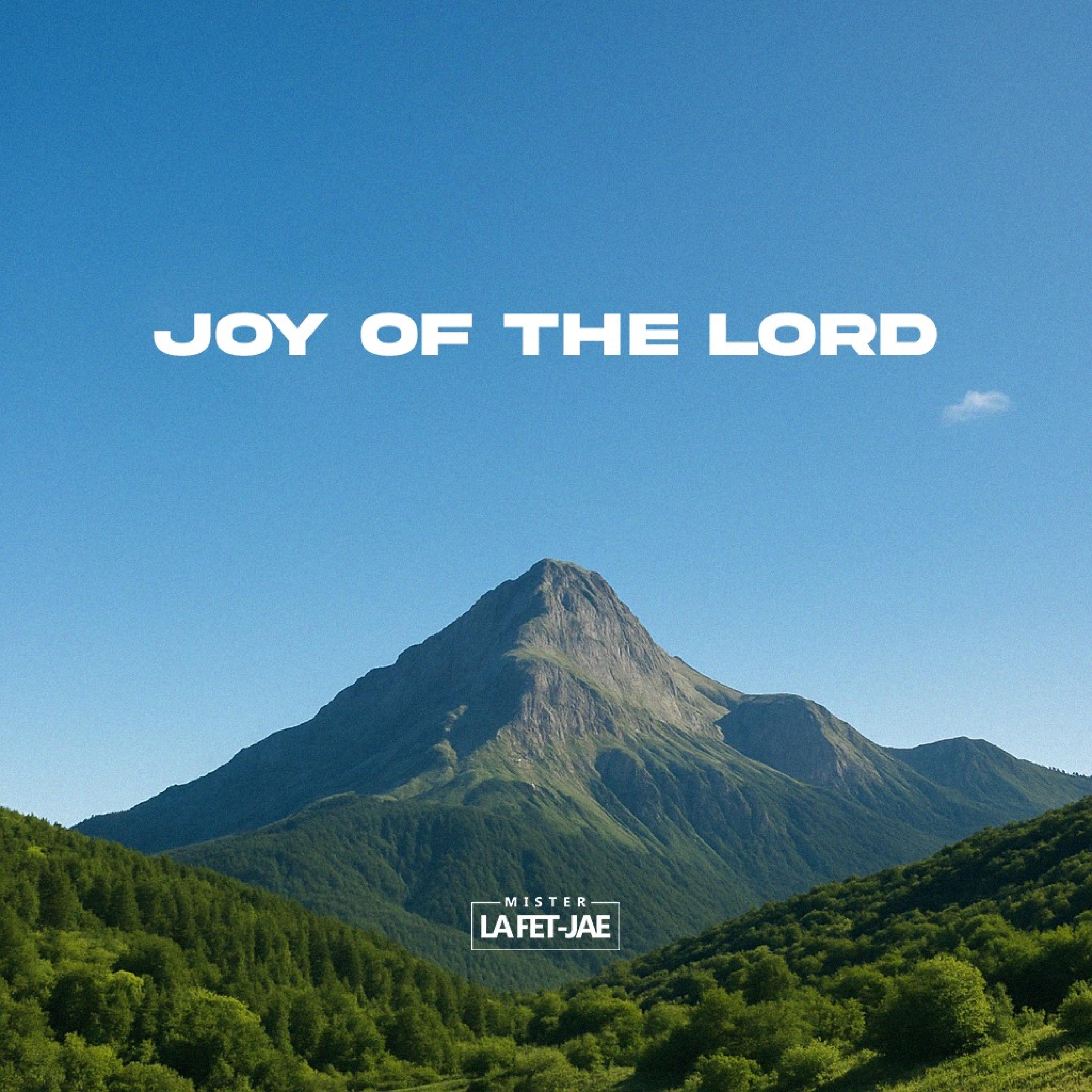 Joy of the Lord (ft. Elijah) by La Fet-Jae